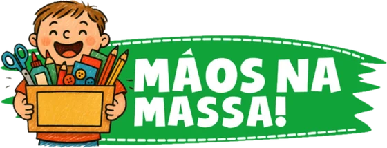 Mãos na massa!